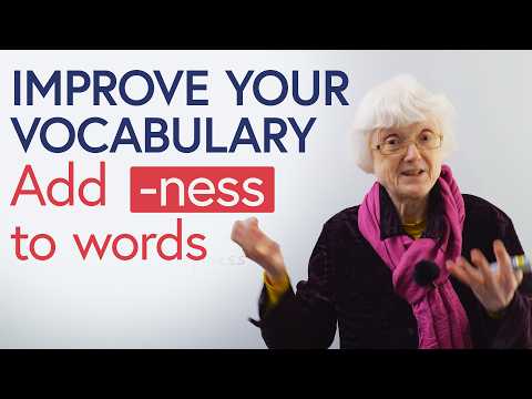 Improve Your Vocabulary Easily: Add “-NESS”!