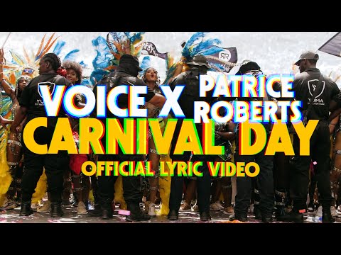 Voice x Patrice Roberts - CARNIVAL DAY (Official Lyric Video)