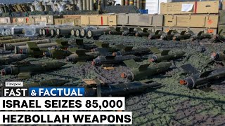 Fast and Factual LIVE: Israeli Forces Seize 85,000 Hezbollah Weapons in Southern Lebanon