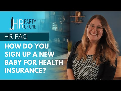 How Do You Sign Up a New Baby for Health Insurance?