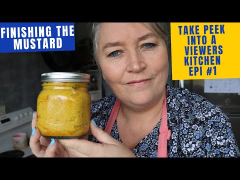 A Look into a Viewer's Kitchen | What are my Thoughts? | Finishing the Mustard