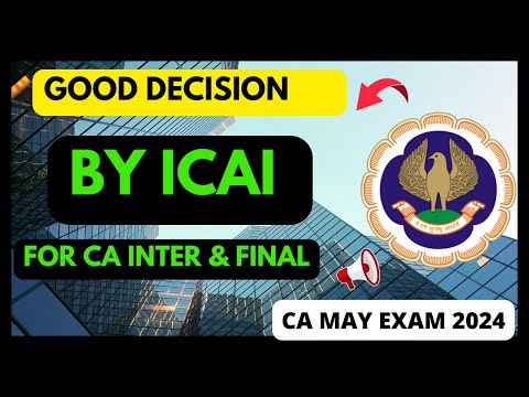 |Good Decision By ICAI For CA Inter & Final Students| CA May Exam 2024|