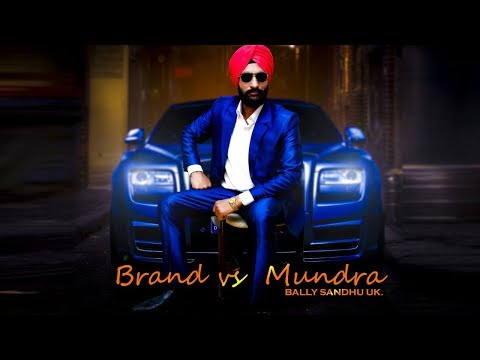 Brand vs Mundra (Full Video) || Bally Sandhu || New Punjabi Song 2017 || Aar Bee || T&J Records