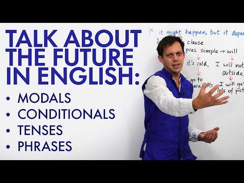 The Future in English: Modals, Conditionals, Clauses, Tenses, Phrases