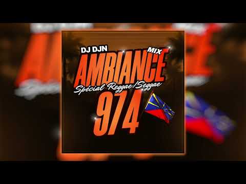 Ambiance 974 Mix (Spécial Reggae & Seggae) | DJ DJN