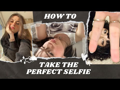 how to take the perfect selfie (tips for better selfies)