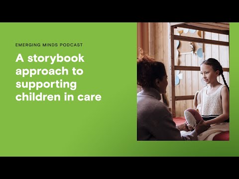 A storybook approach to supporting children in care | Emerging Minds Podcast