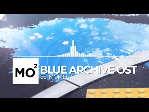 ブルーアーカイブ Blue Archive OST 55. Moment