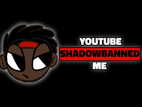 So...I'm Shadowbanned On Youtube