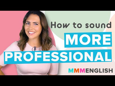 5 Tips on How To Sound More Professional in English