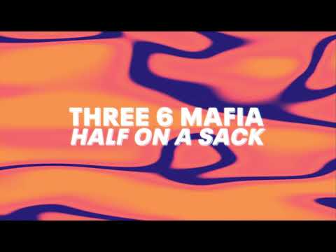 Three 6 Mafia - Half On a Sack (Audio)