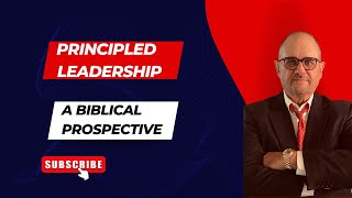 Principled Leadership: A Biblical Perspective #bible #leadership #motivation