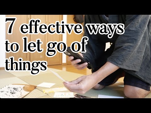 7 most effective ways to let go of things as a Japanese minimalist.