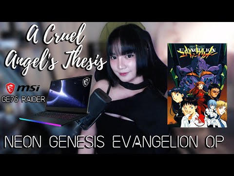 A Cruel Angel's Thesis (残酷な天使のテーゼ) with MSI GE76 Raider | EVANGELION | Cover by Sachi Gomez