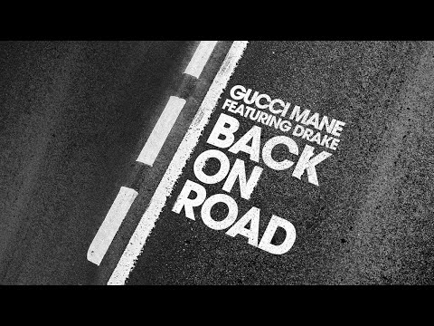 Gucci Mane - Back on Road feat. Drake (Lyrics)