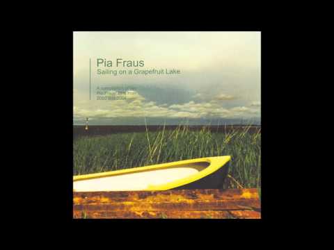 Pia Fraus - Sailing on a Grapefruit Lake (Full Album)