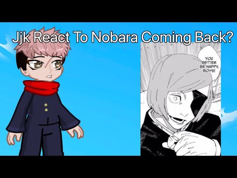 | JJK React To Nobara Coming Back? | Mika_gacha |