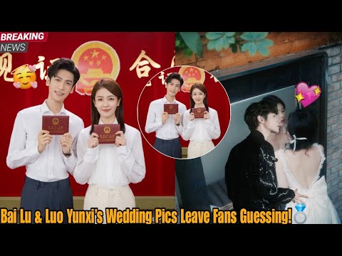 "Are They or Aren’t They? Bai Lu & Luo Yunxi’s Wedding Pics Leave Fans Guessing! 💍🤯"