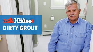 How to Clean Dirty Grout with Homemade Cleaner | Ask This Old House