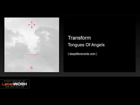 Transform - Tongues Of Angels