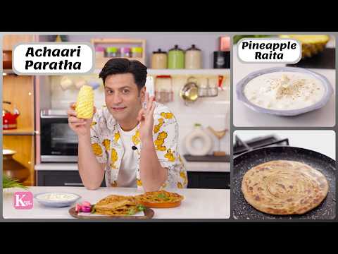 Achaari Parantha with Pineapple Raita | अचार पराँठा | Kunal Kapur Breakfast Paratha | Laccha Parota