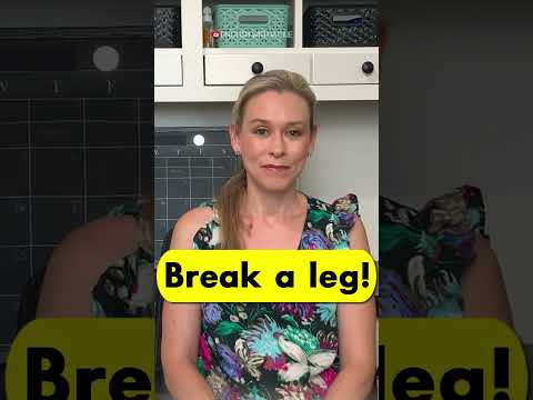 【Break a leg!】Do you know this common American phrase?