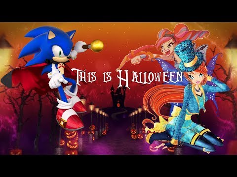 Winx Sonic~ This is Halloween (Happy Hallows-Eve to All!)