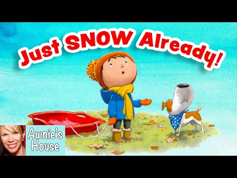 ❄️ Kids Book Read Aloud: JUST SNOW ALREADY! by Howard McWilliam Waiting for the Snow to Come