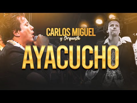 CARLOS MIGUEL - AYACUCHO