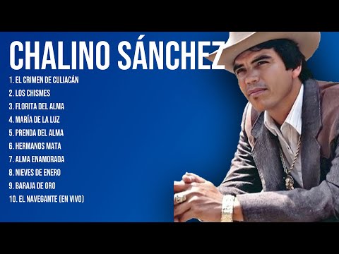 Chalino Sánchez The Latin songs ~ Top Songs Collections