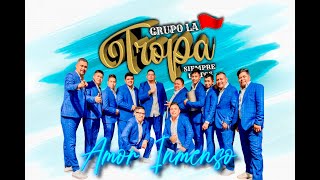 GRUPO LA TROPA - Amor Inmenso (Lo Nuevo)