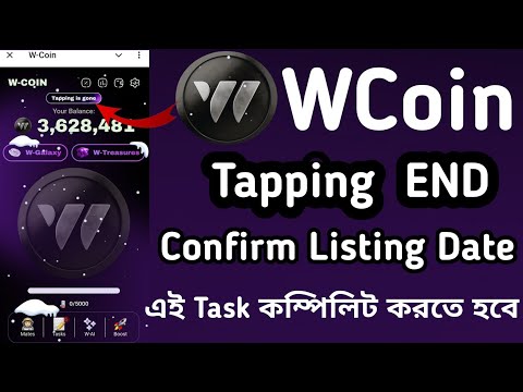 W coin Tapping is finished | w coin new update | w coin listing date bangla | wcoin update today