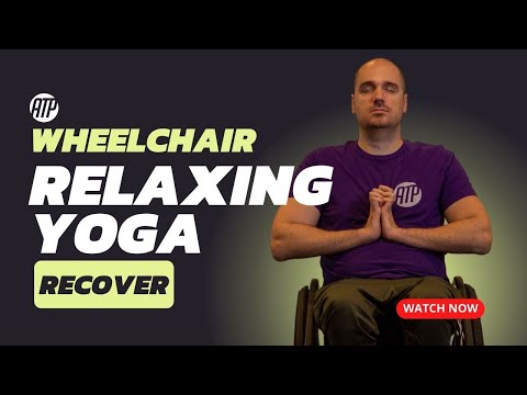 Relaxing Wheelchair Yoga - 10 Minutes