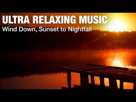 ULTRA RELAXING MUSIC ✨ Wind Down, Sunset to Nightfall ✨ #relaxingmusic #meditationmusic