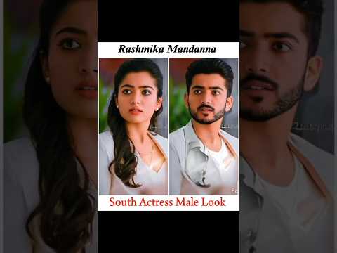 South Actress Male Look | Who is the best actor in India? #rashmikamandanna #poojahegde