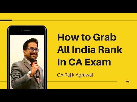 How to Grab All India Rank in CA Exam by AIR - CA Raj K Agrawal