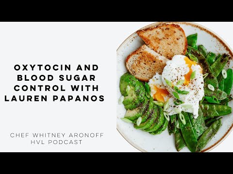 Oxytocin and Blood Sugar Control with Lauren Papanos