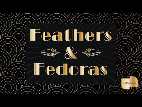 Craft Alliance — Feathers and Fedoras