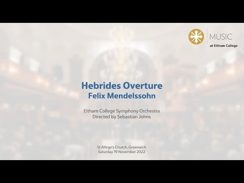 Eltham College Symphony Orchestra - Hebrides Overture - Felix Mendelssohn