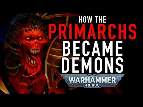 How the Traitor Primarchs Became Demons in Warhammer 40K #wh40klore #chaosgods #40karchives