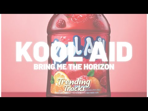 Bring Me The Horizon - Kool-Aid (Lyrics)