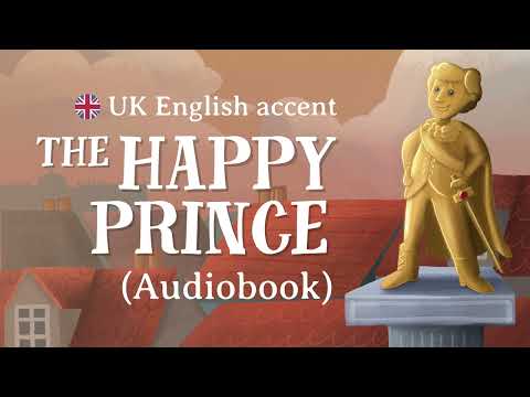 The Happy Prince [AUDIOBOOK] - UK English accent