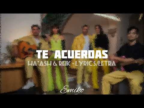 Te acuerdas - Ha*Ash, Reik [Letra / Lyrics]