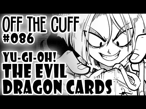 Off the Cuff #086: YGO - The Evil Dragon Cards