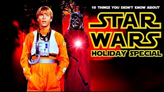 10 Things You Didn't Know About StarWars HolidaySpecial