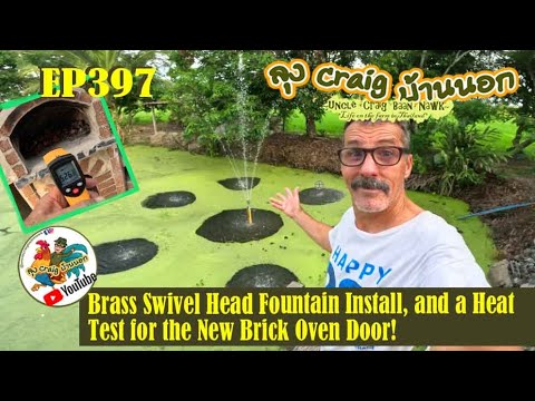 EP397 Brass Swivel Head Fountain Install, and a Heat Test for the Brick Oven