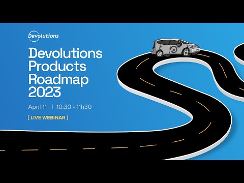 Webinar   Devolutions Roadmap 2023   HD 1080p