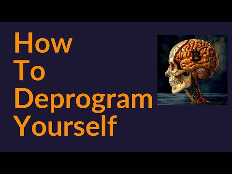 How To Deprogram Yourself