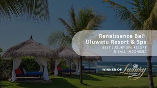 Renaissance Bali Uluwatu Resort & Spa Awarded Best Luxury Spa Resort in Bali, Indonesia