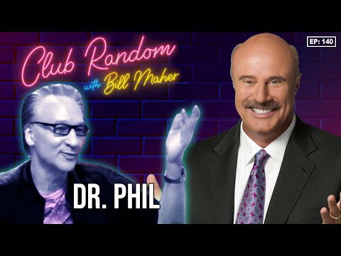 Dr. Phil | Club Random with Bill Maher